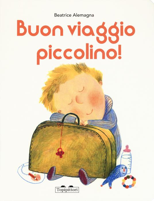 BUON VIAGGIO PICCOLINO!